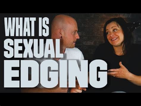 edged gay|The sexual practice of edging and how to do it in the bedroom.